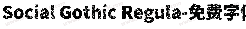 Social Gothic Regula字体转换
